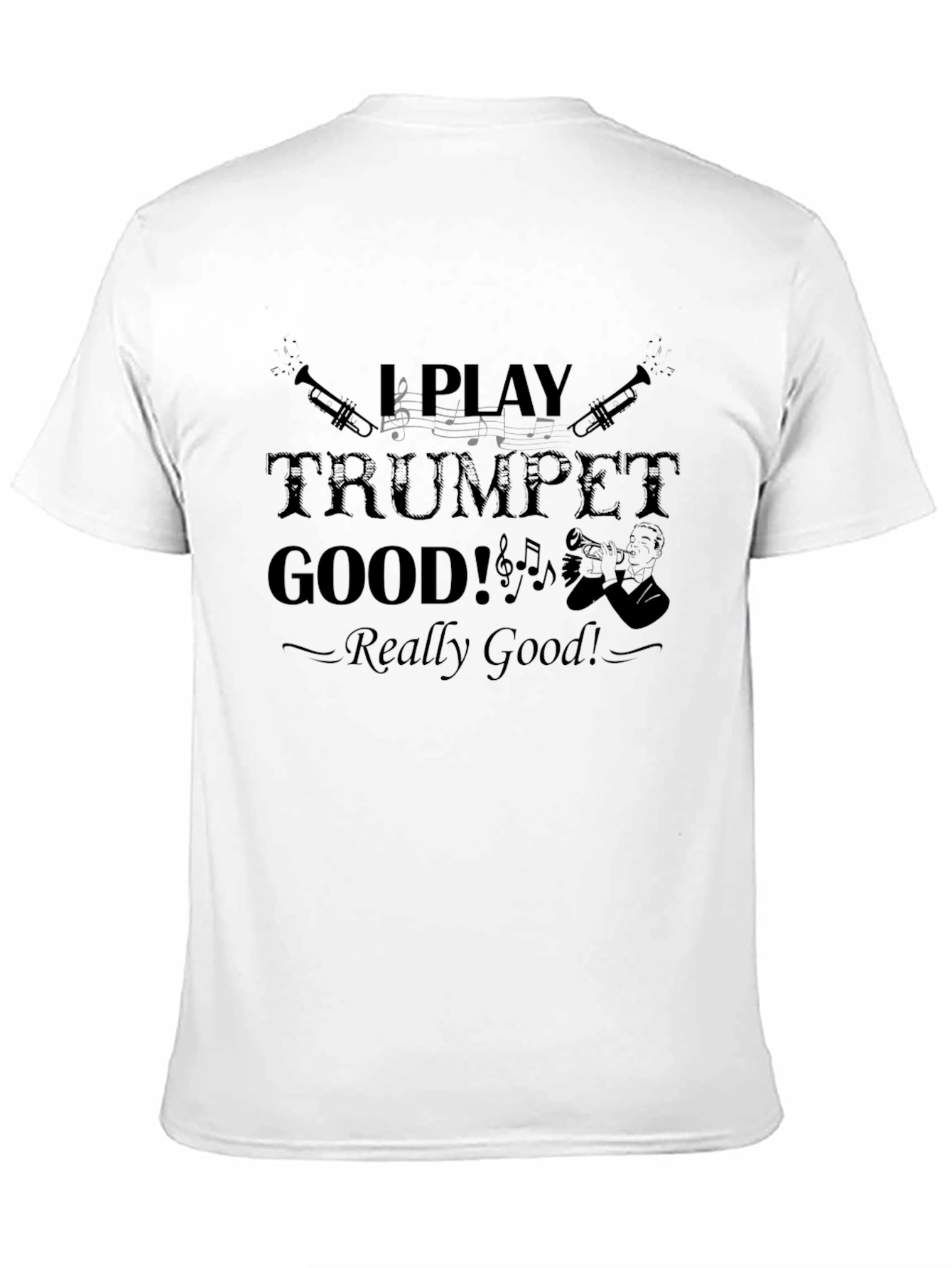 I Play Trumpet Good! Mens Graphic Tee