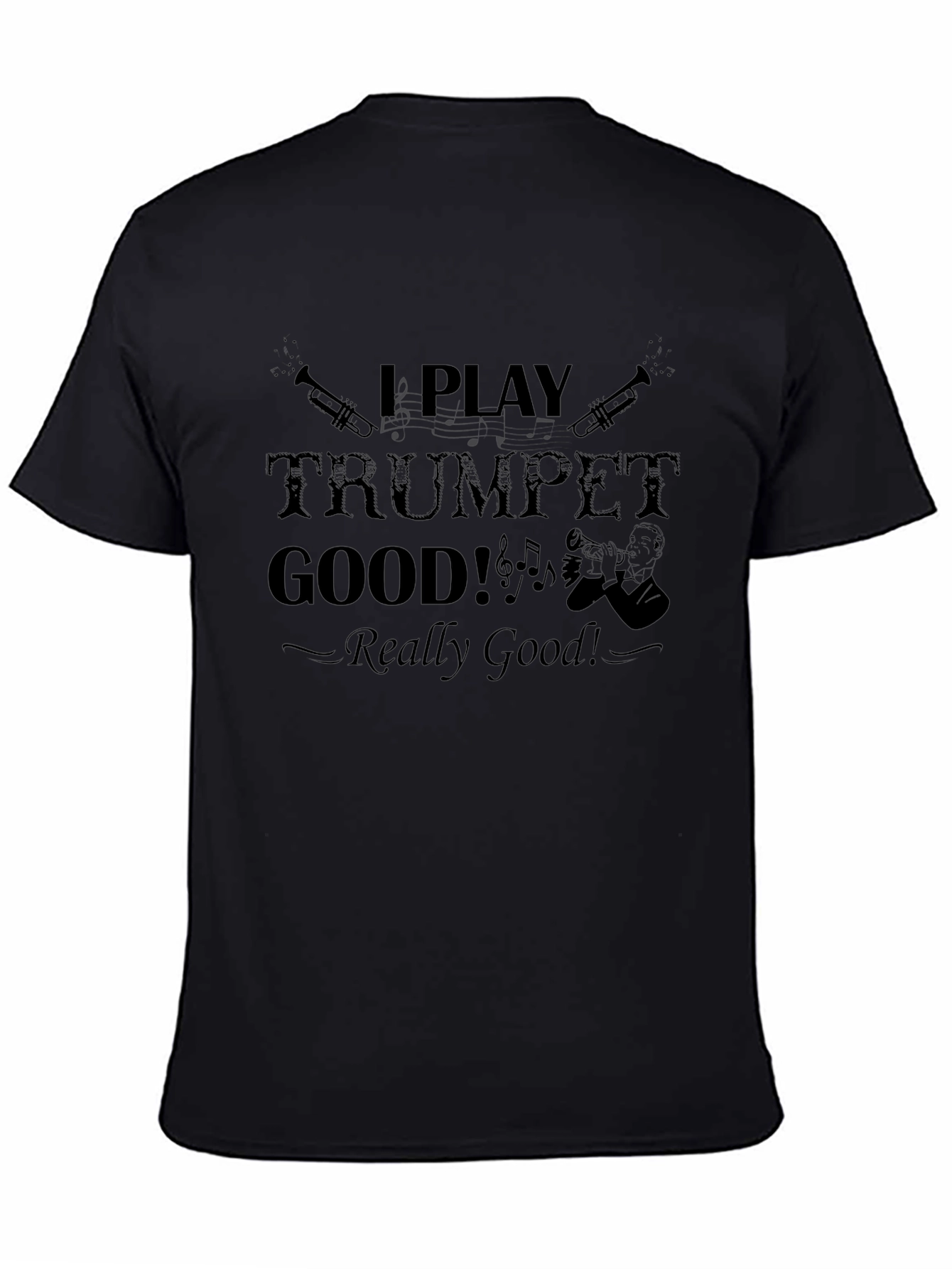 I Play Trumpet Good! Mens Graphic Tee