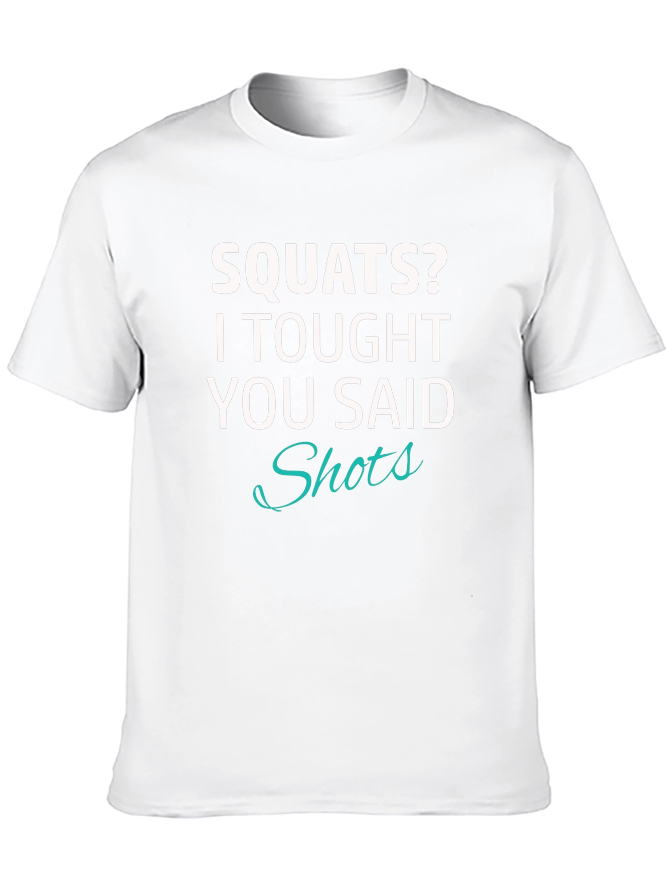 Funny Squats? Shots T-Shirt - Gym & Party Ready!
