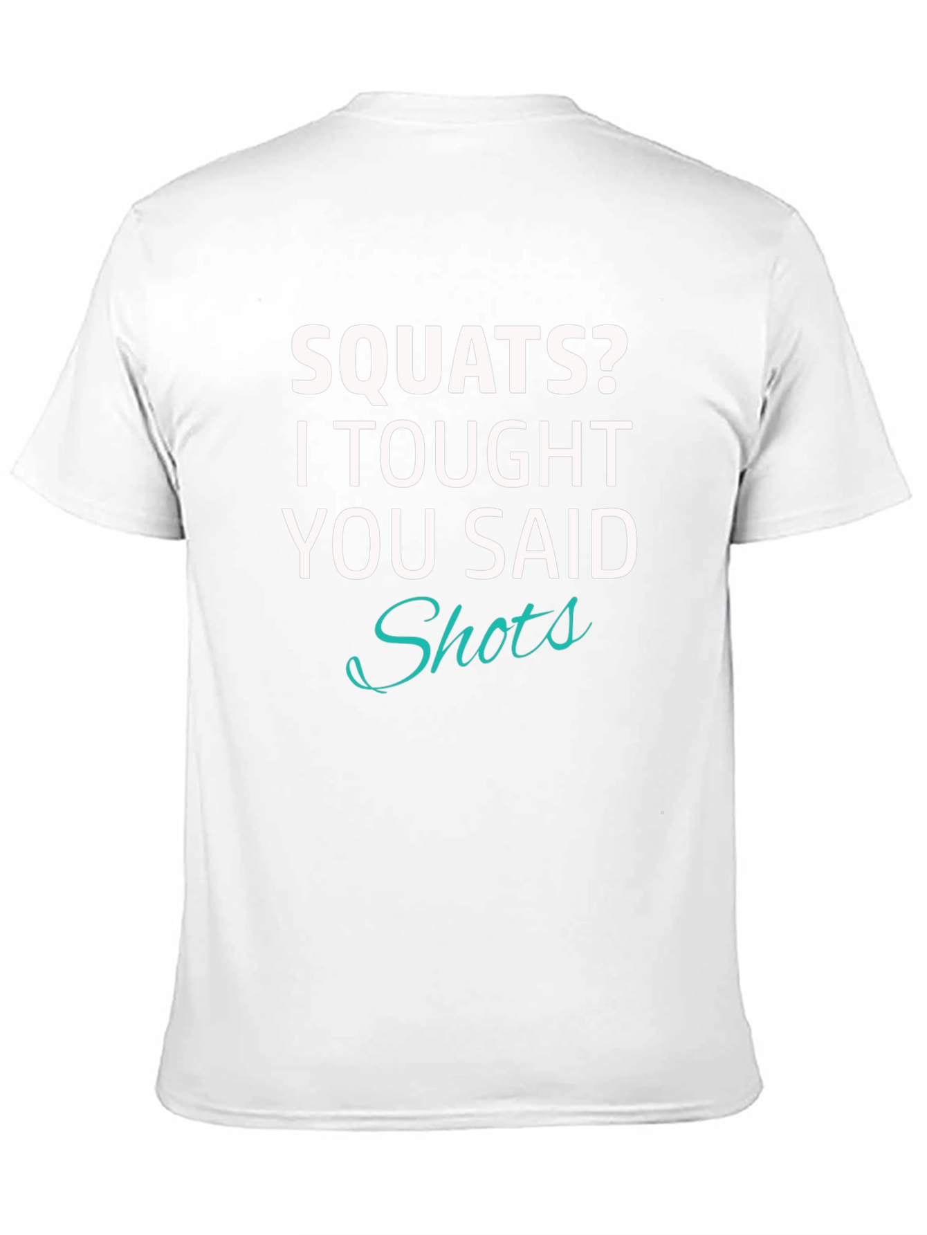 Funny Squats? Shots T-Shirt - Gym & Party Ready!
