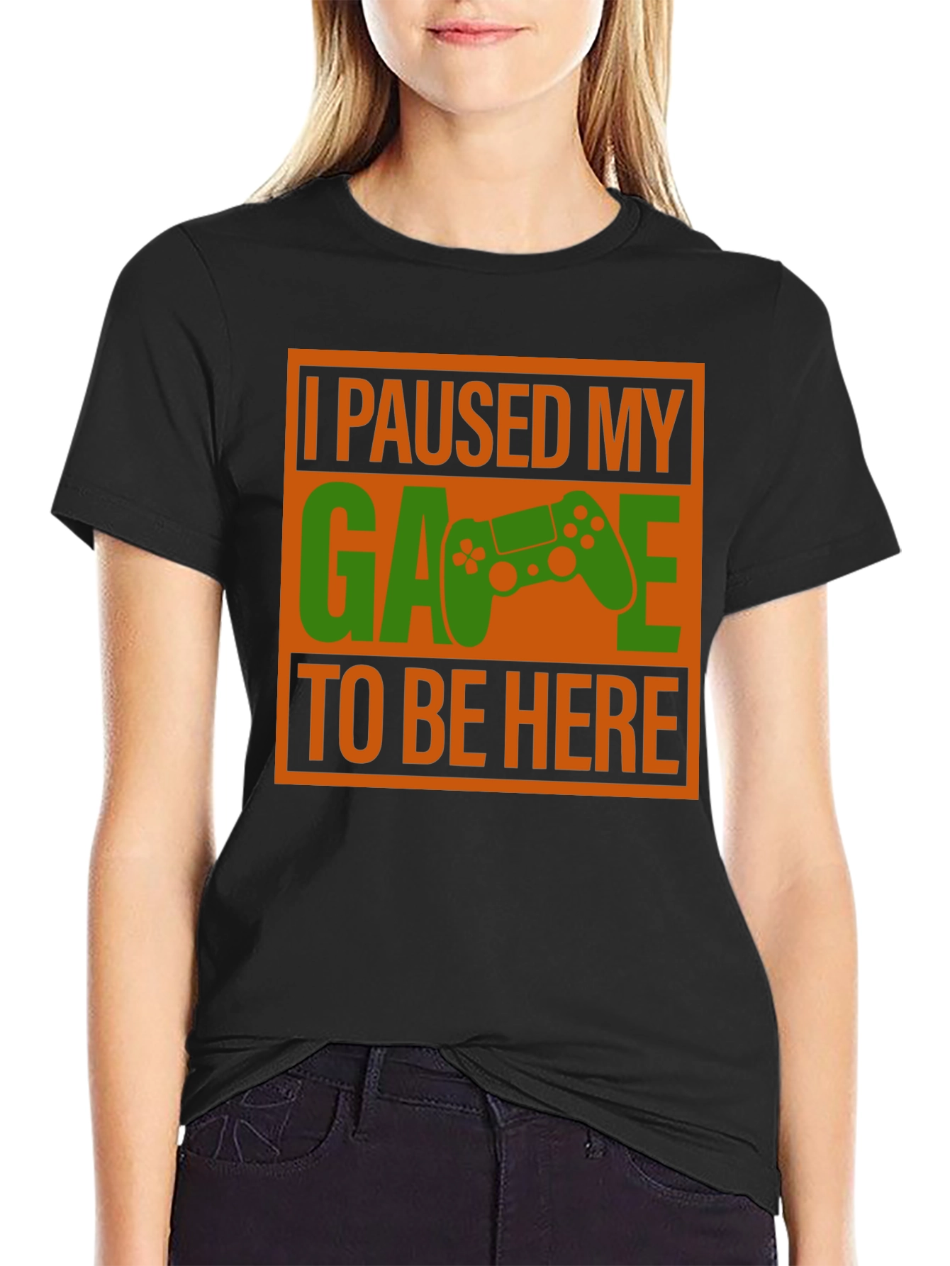 Gamer T-Shirt: I Paused My Game to Be Here
