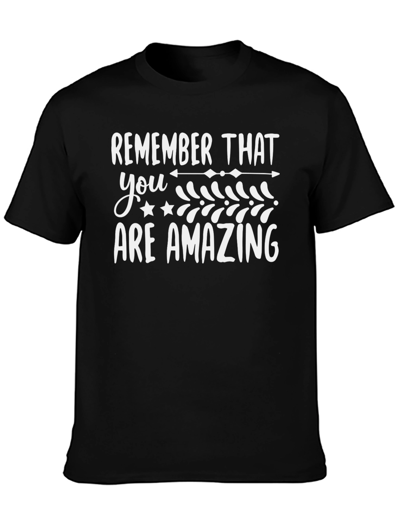 Remember That You Are Amazing T-Shirt