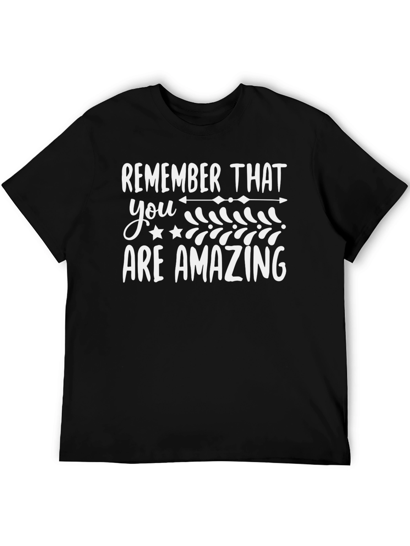 Remember That You Are Amazing T-Shirt