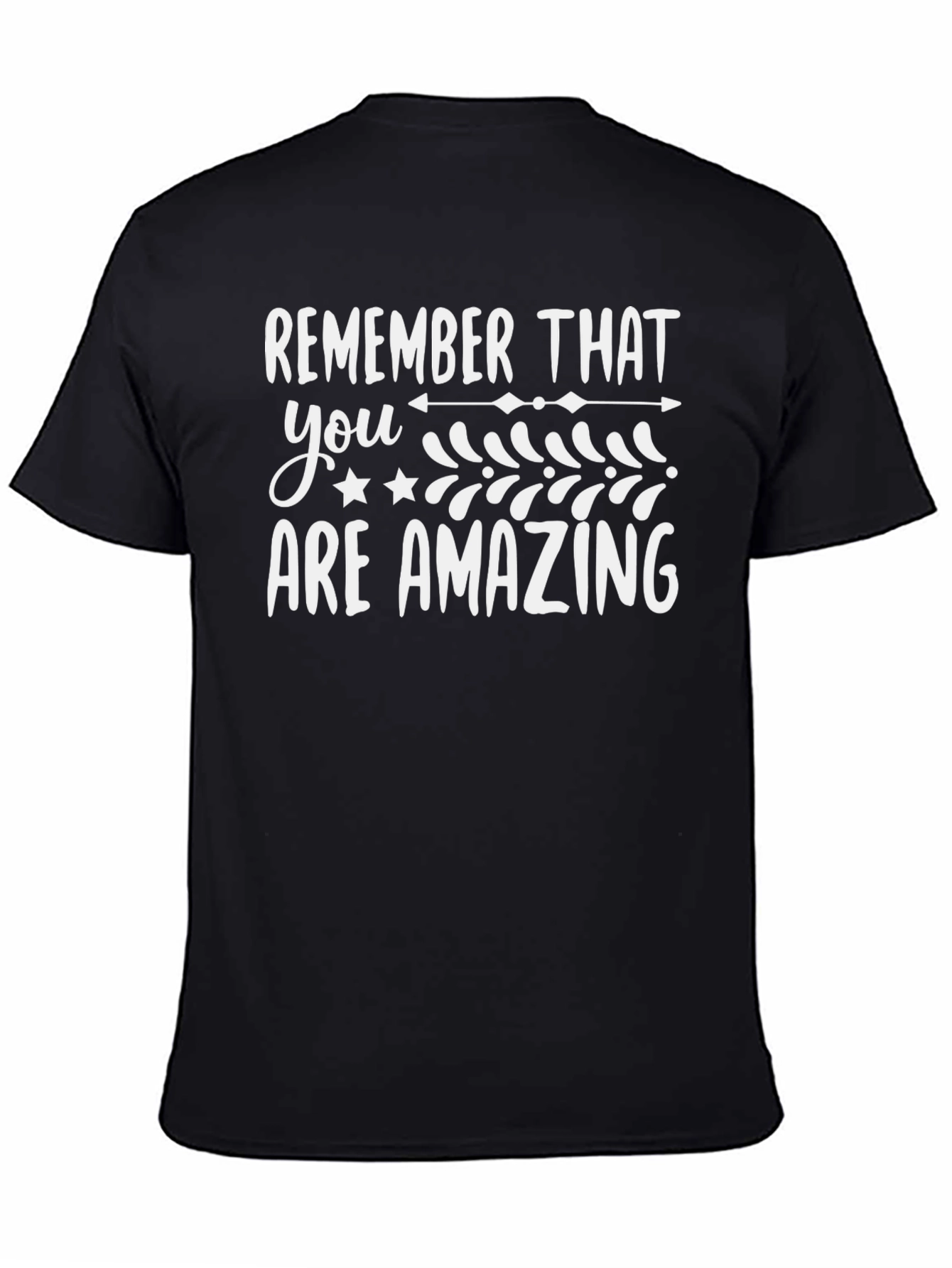 Remember That You Are Amazing T-Shirt