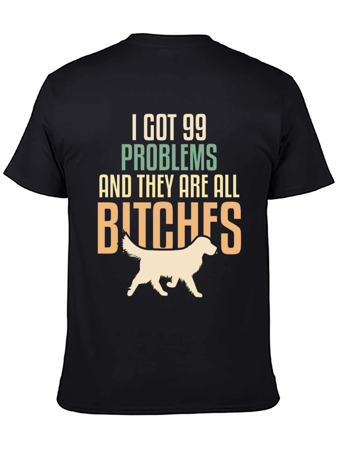 99 Problems T-Shirt Dog Lover Tee Funny Slogan Top