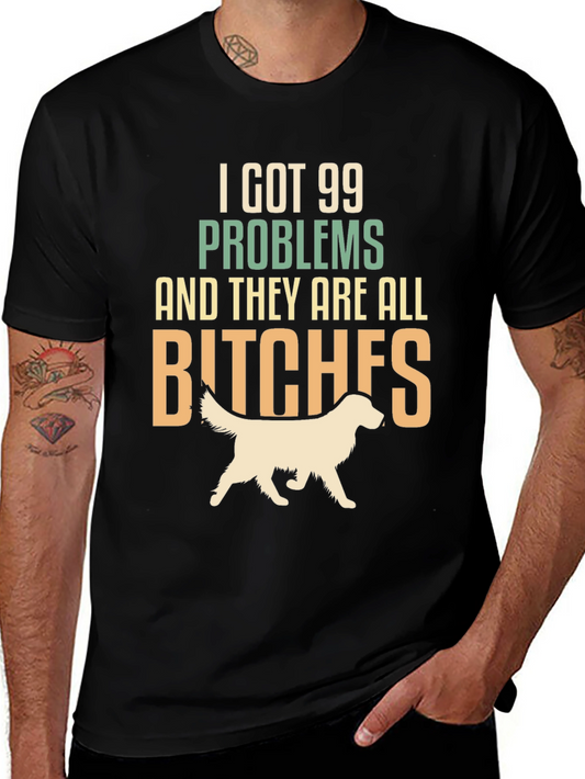99 Problems T-Shirt Dog Lover Tee Funny Slogan Top