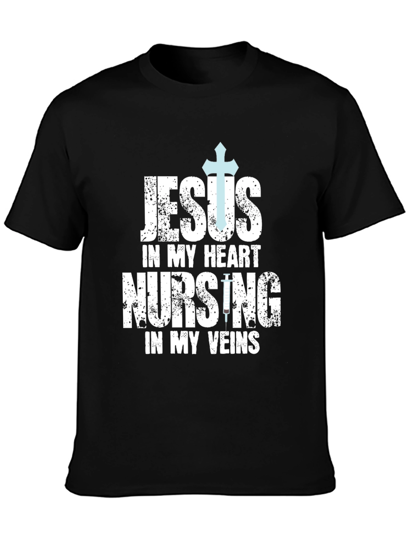 Jesus in My Heart Nursing in My Veins T-Shirt