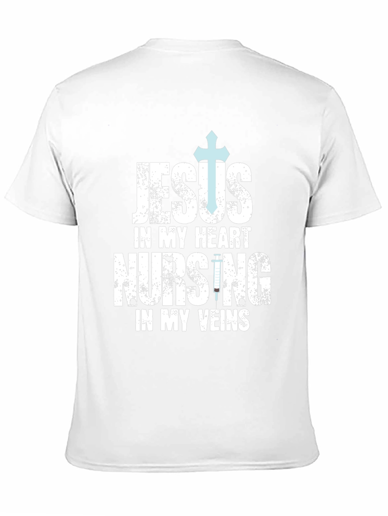 Jesus in My Heart Nursing in My Veins T-Shirt