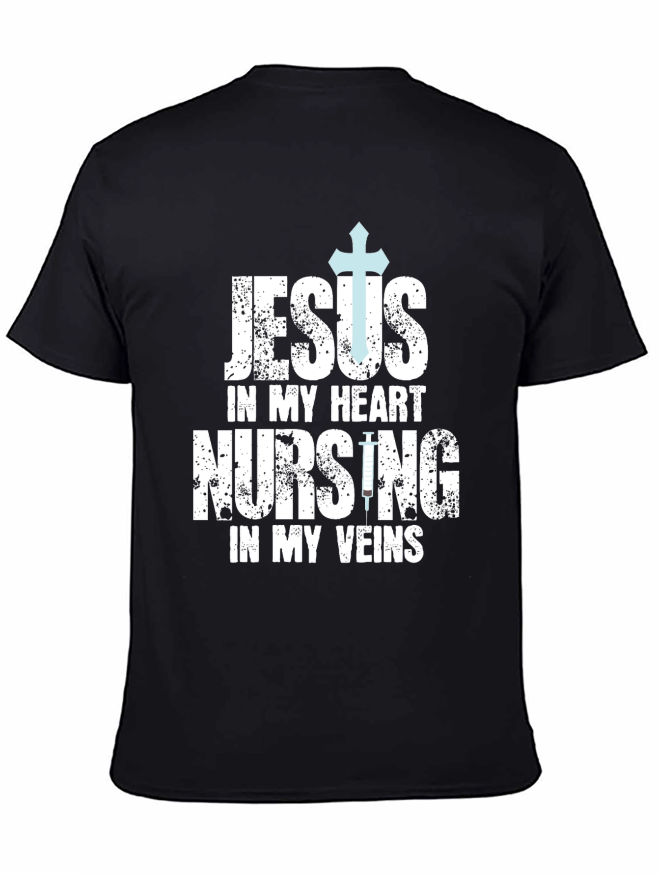 Jesus in My Heart Nursing in My Veins T-Shirt