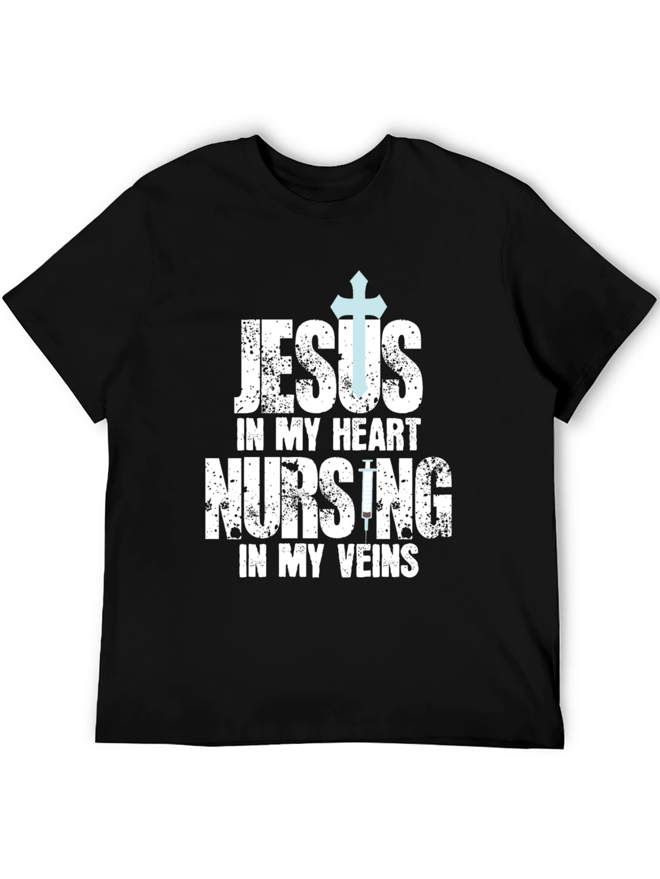 Jesus in My Heart Nursing in My Veins T-Shirt