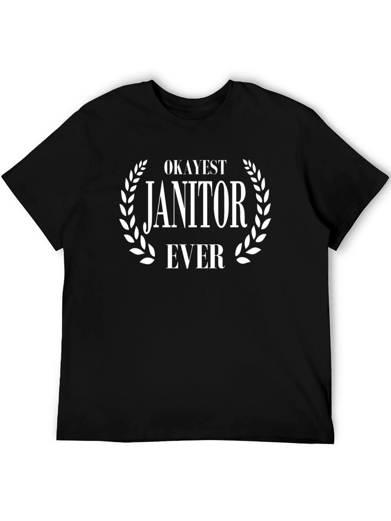 Okayest Janitor Ever - Funny T-Shirt