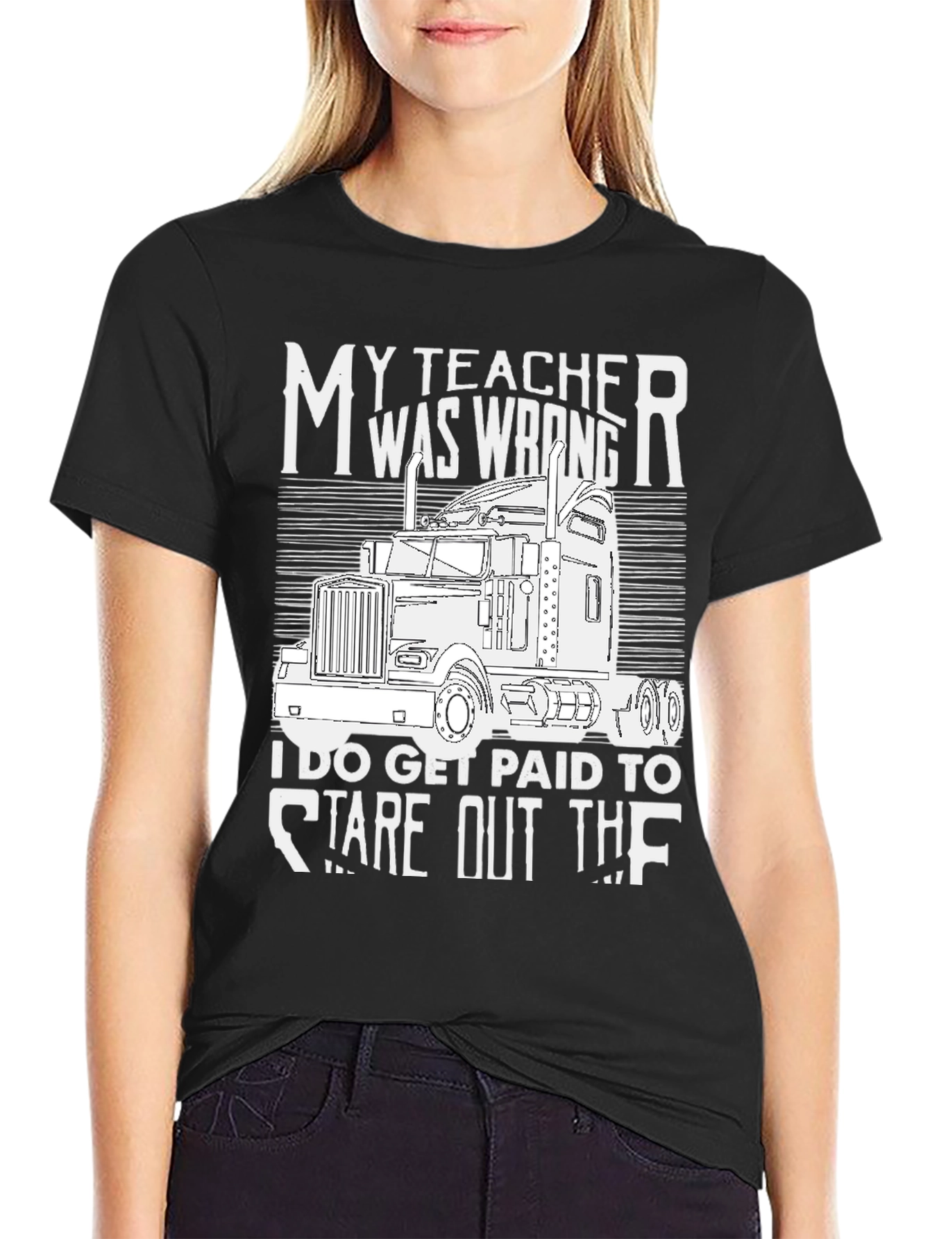 Trucker Tee: My Teacher Was Wrong