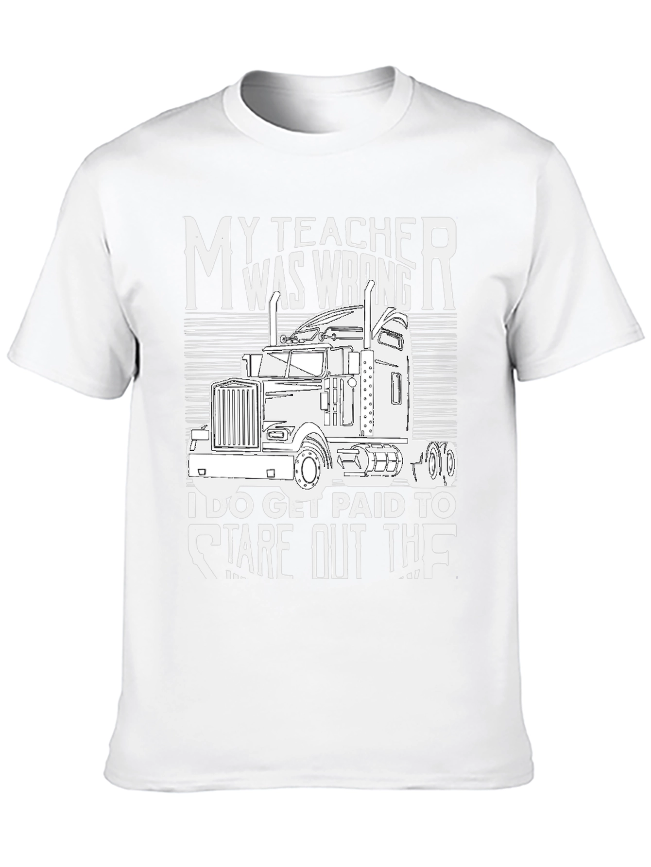 Trucker Tee: My Teacher Was Wrong