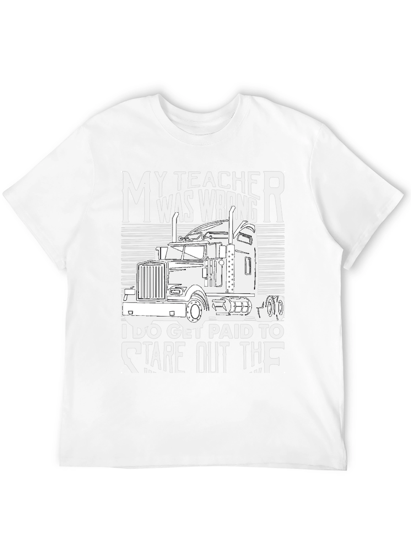Trucker Tee: My Teacher Was Wrong