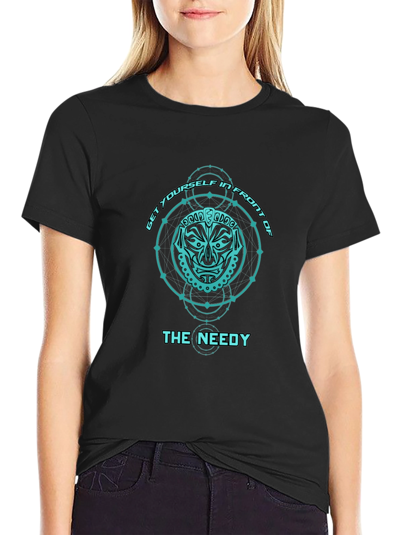 Get Yourself in Front of The Needy T-Shirt