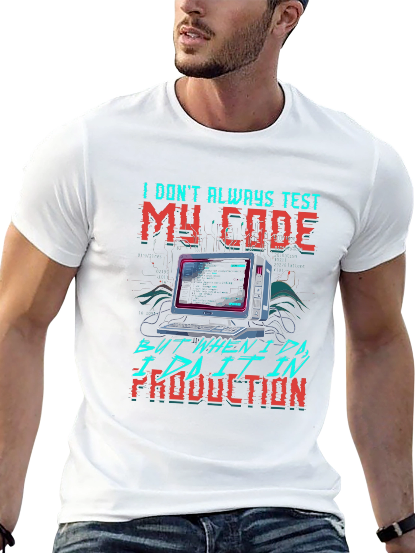 I Dont Always Test My Code T-Shirt