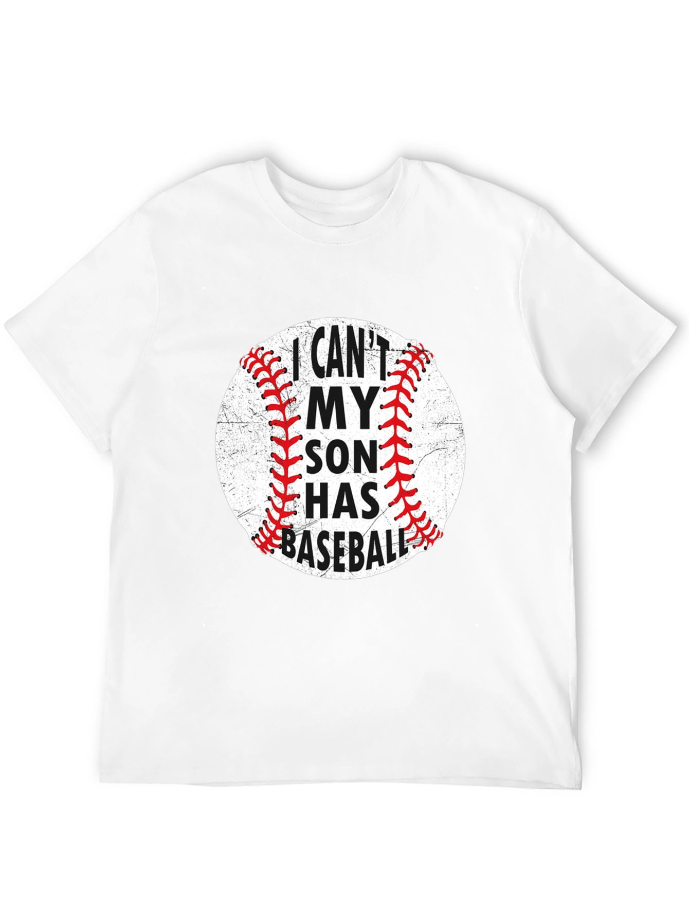 Baseball Dad T-Shirt: I Cant My Son Has Baseball