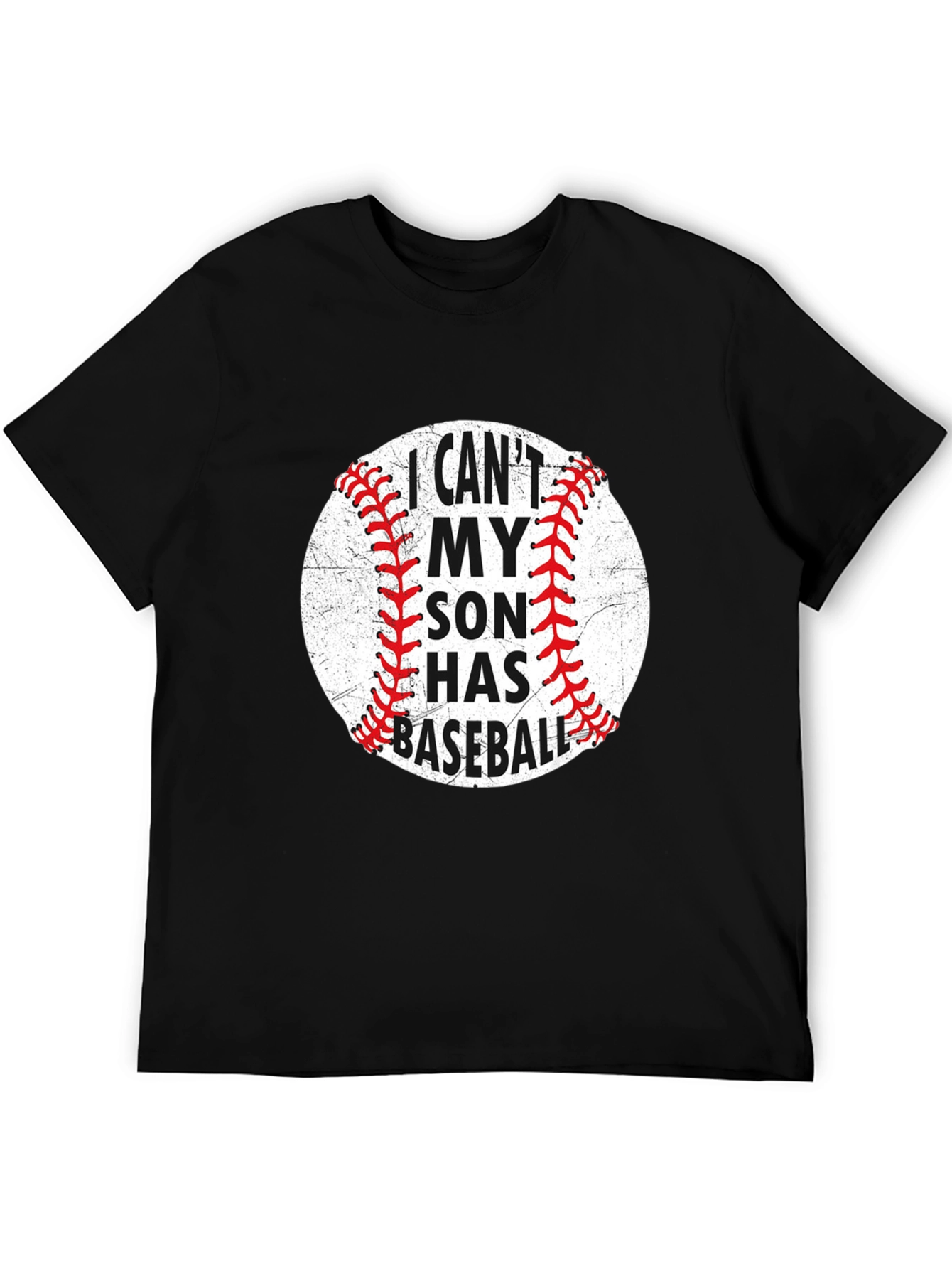 Baseball Dad T-Shirt: I Cant My Son Has Baseball