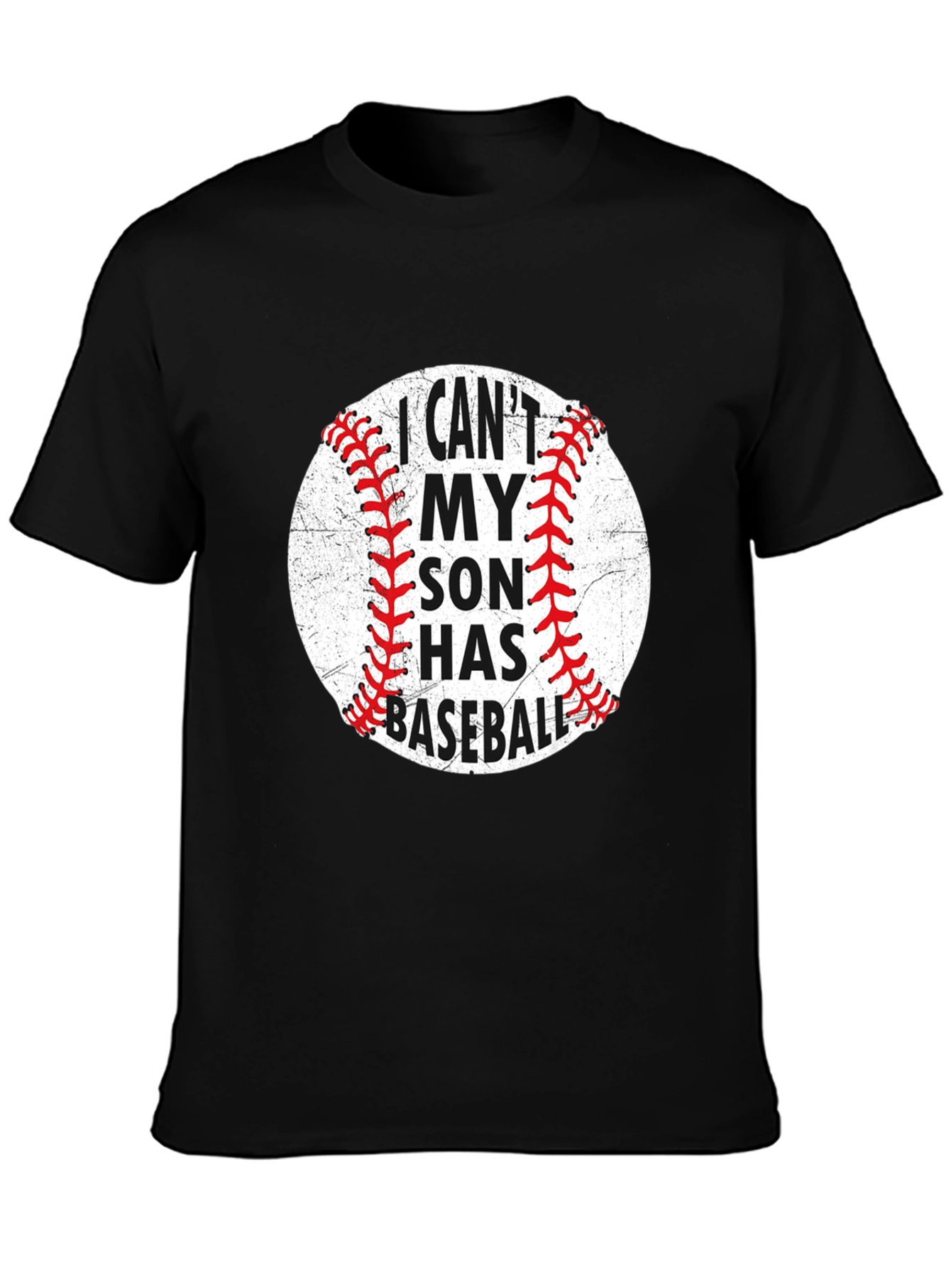 Baseball Dad T-Shirt: I Cant My Son Has Baseball