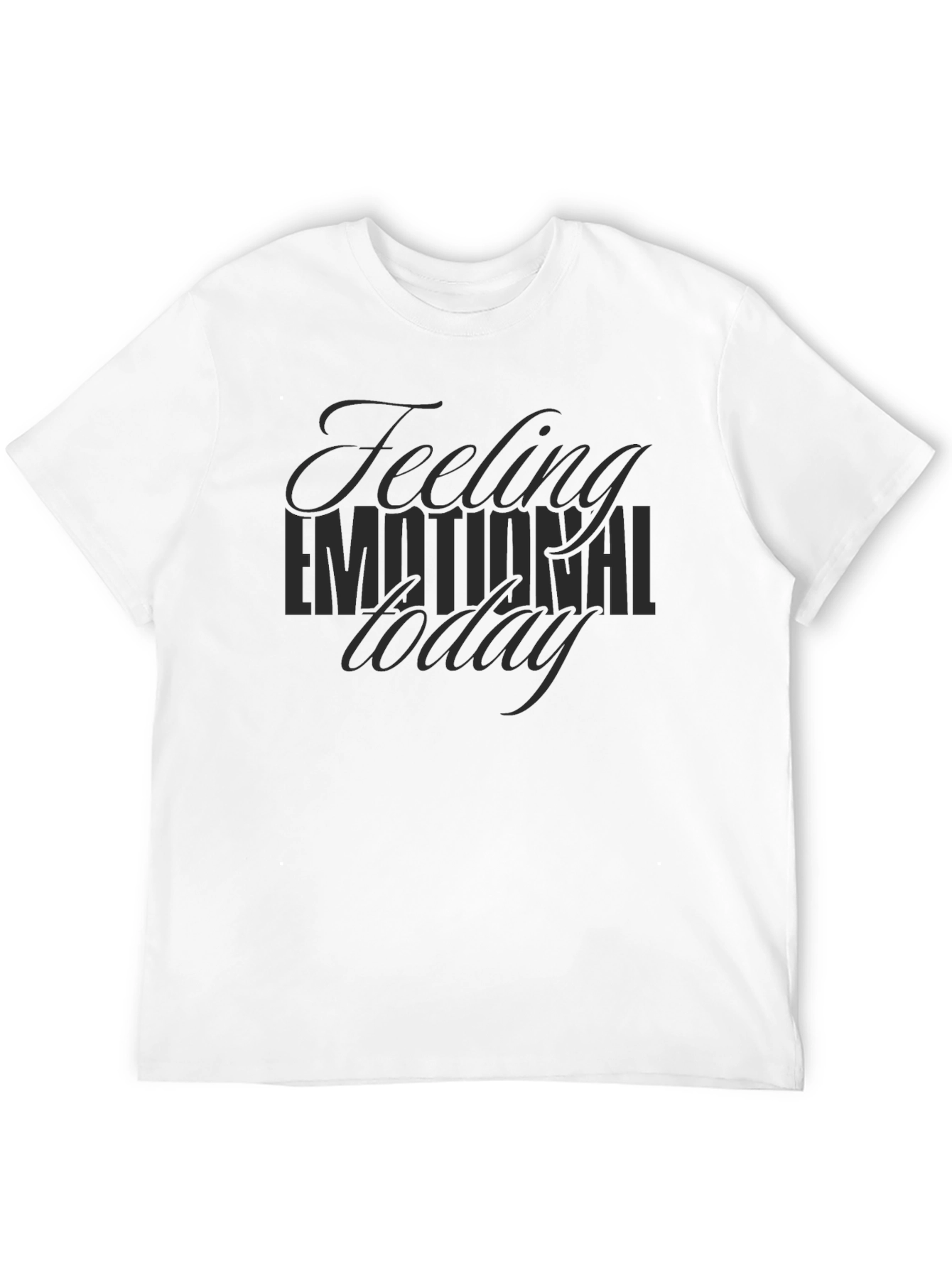 Feeling Emotional Today - Black Graphic Tee