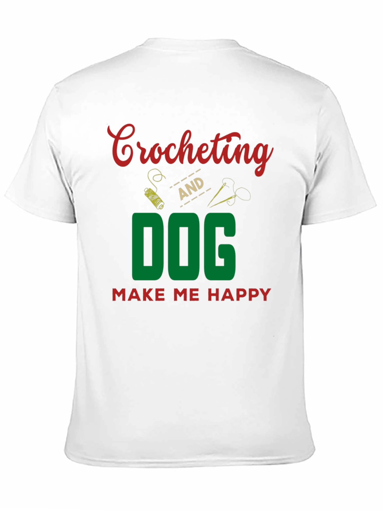 Crocheting and Dog Make Me Happy T-Shirt