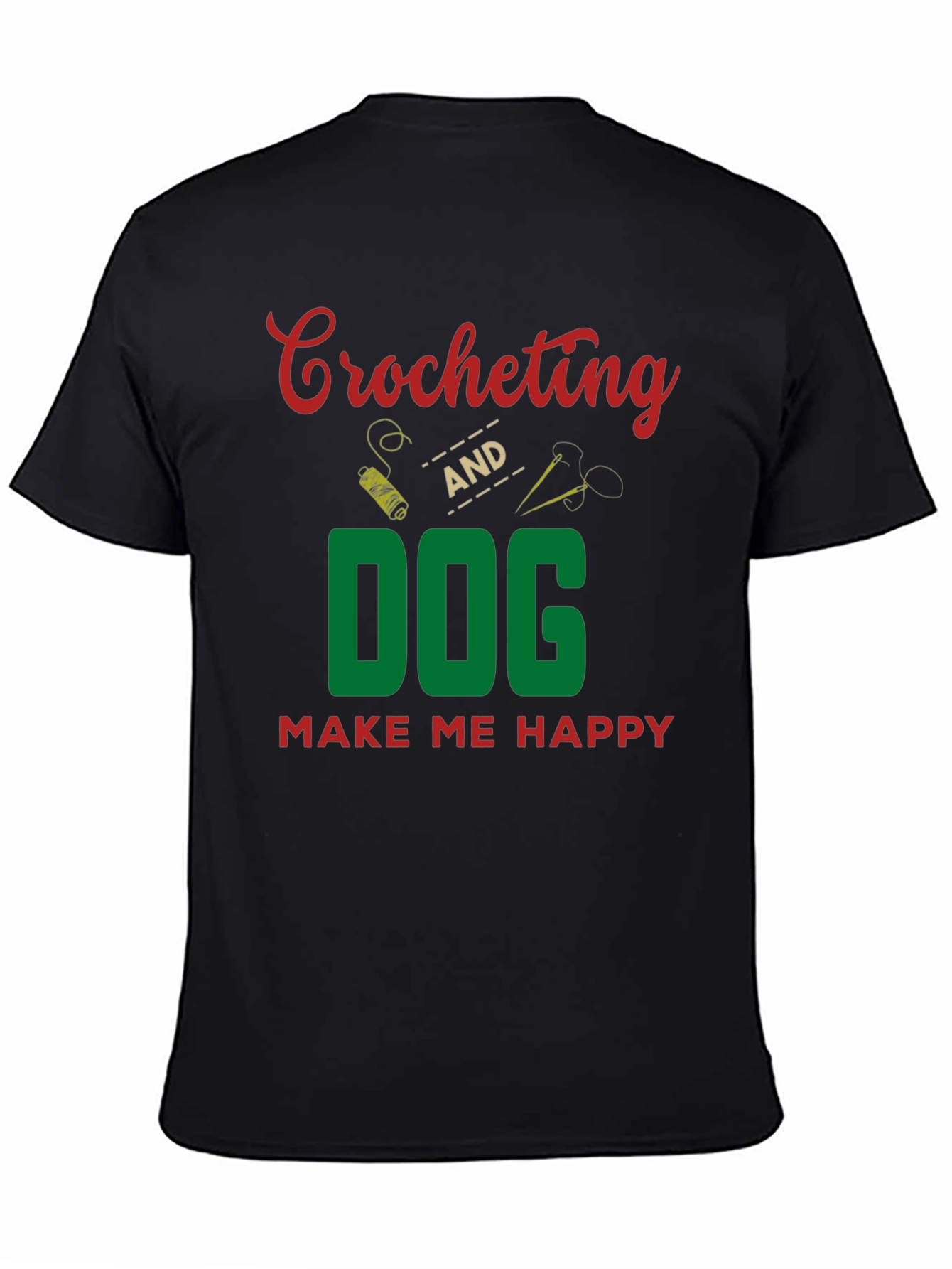 Crocheting and Dog Make Me Happy T-Shirt