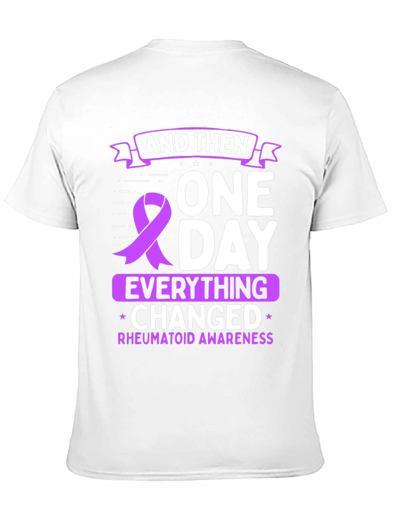 Rheumatoid Awareness T-Shirt - Everything Changed