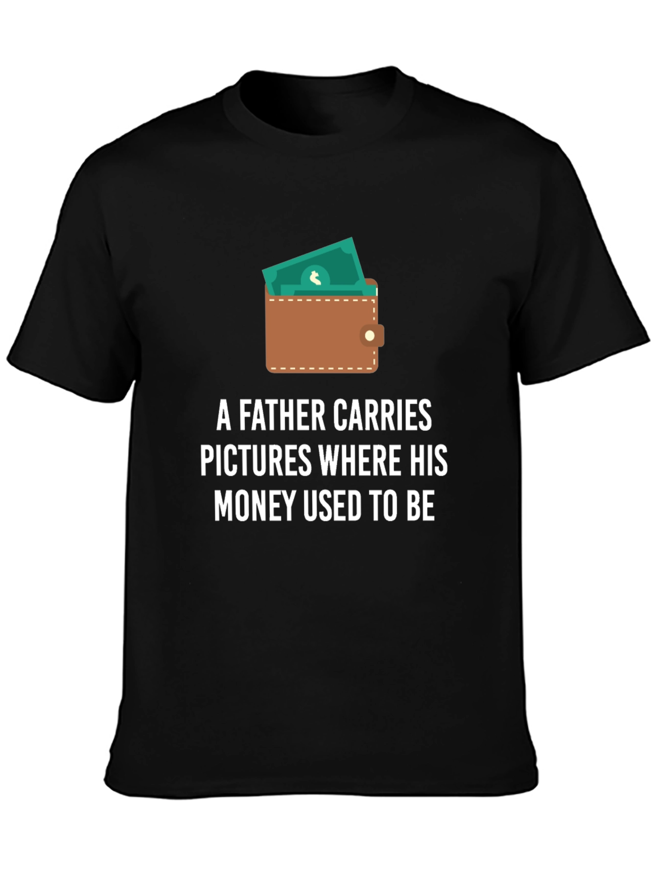 Funny Fathers Day T-Shirt: Money Used to Be