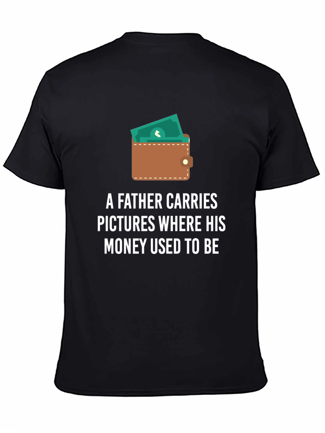 Funny Fathers Day T-Shirt: Money Used to Be