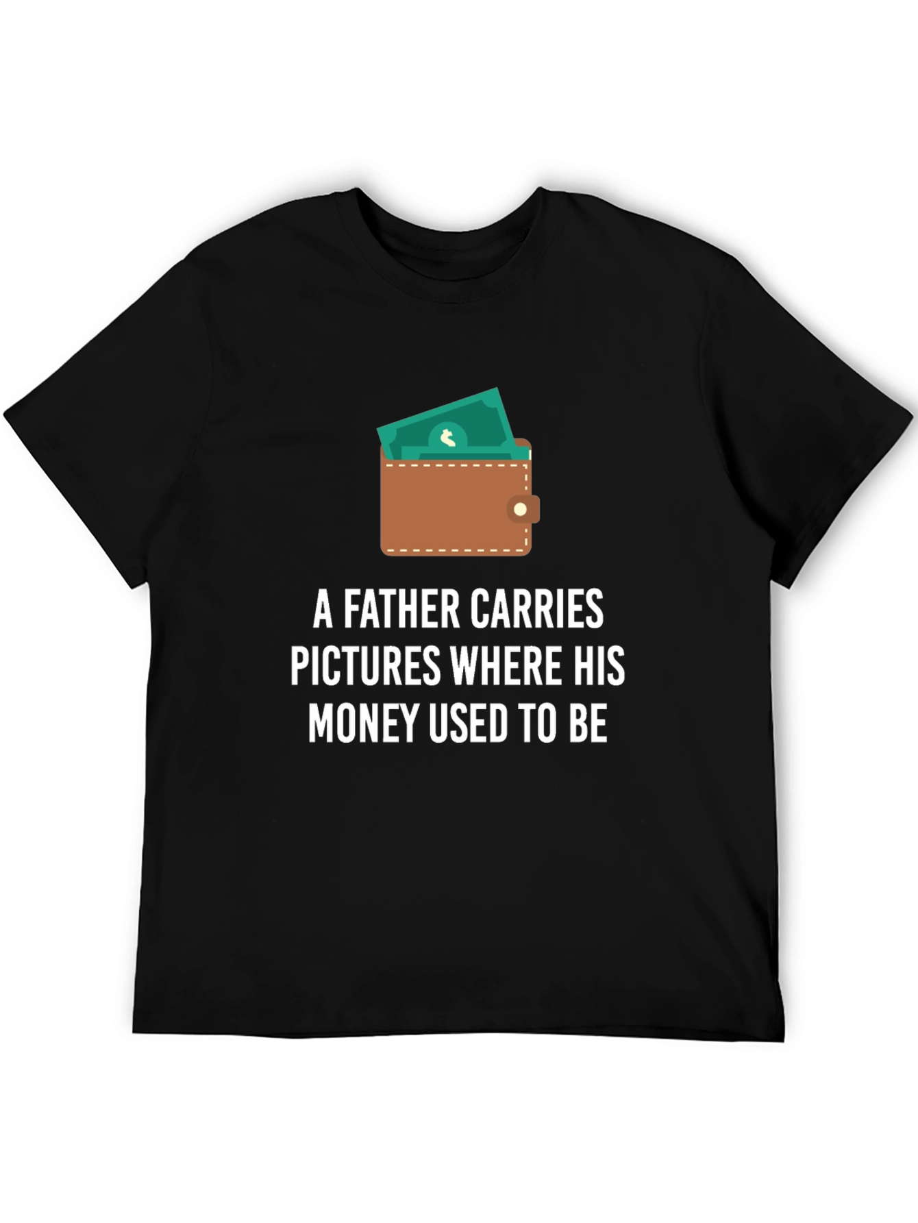 Funny Fathers Day T-Shirt: Money Used to Be