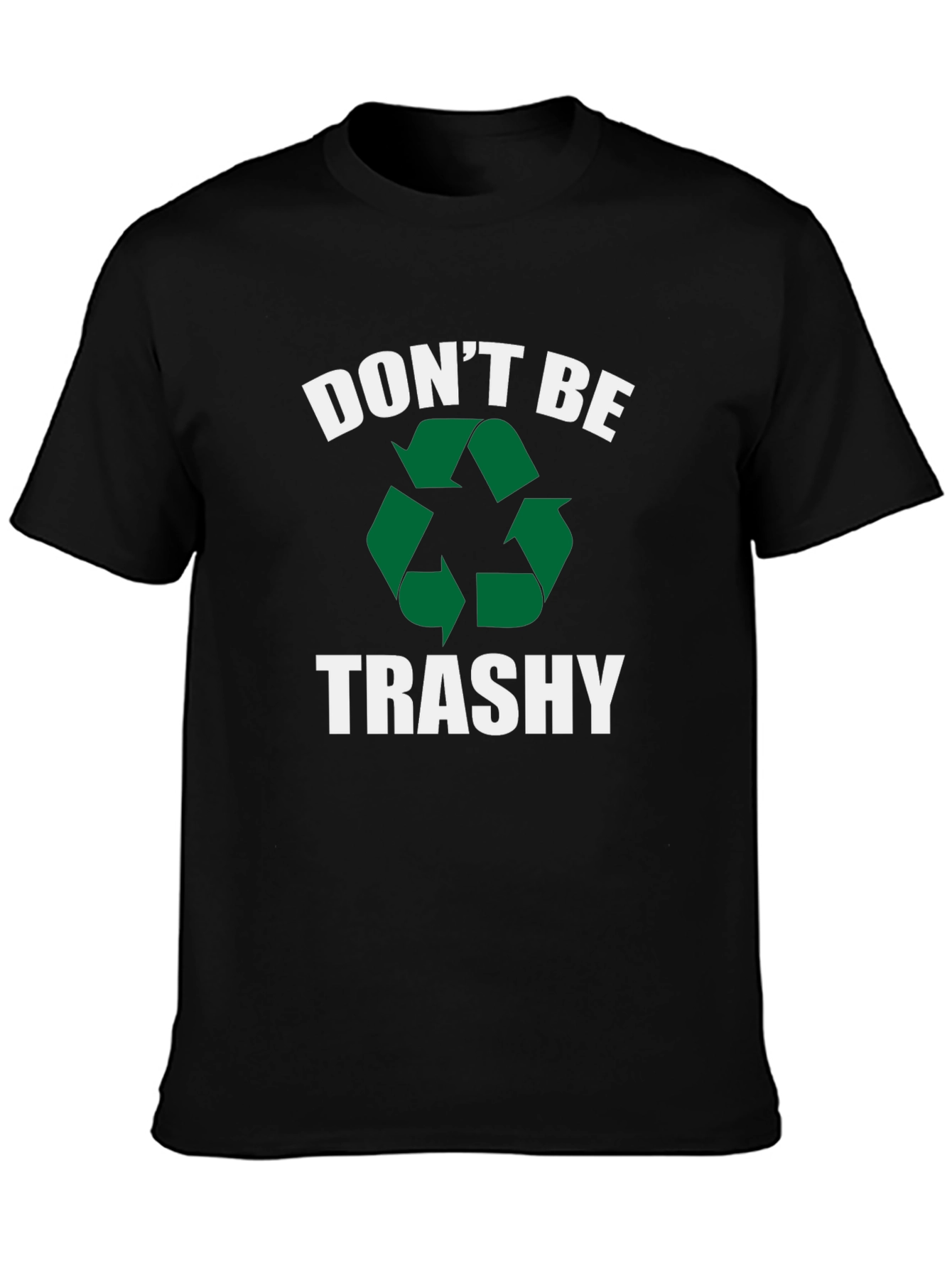 Dont Be Trashy Graphic Tee