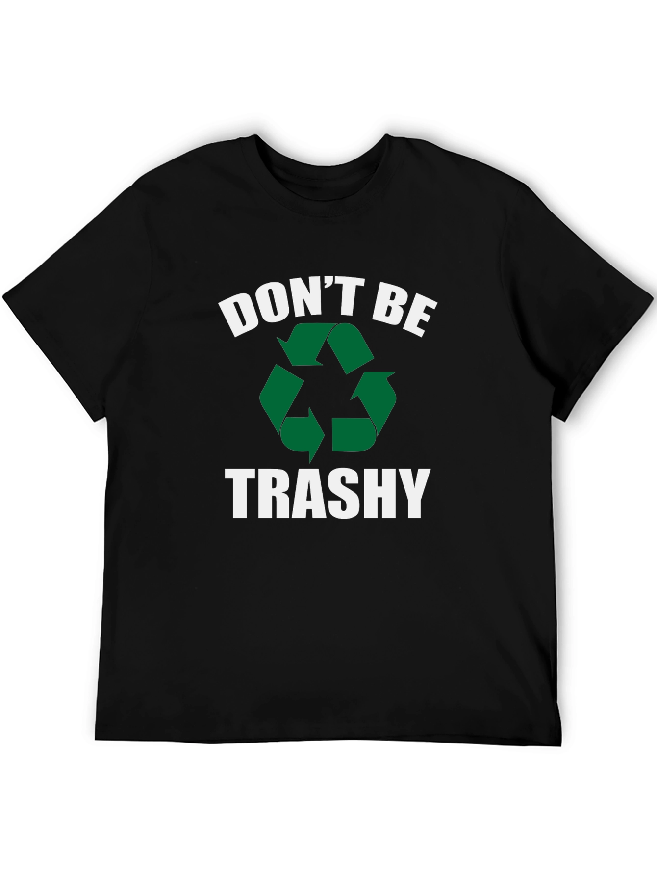 Dont Be Trashy Graphic Tee