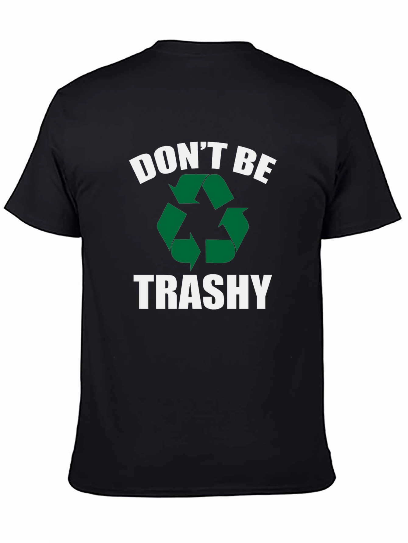 Dont Be Trashy Graphic Tee