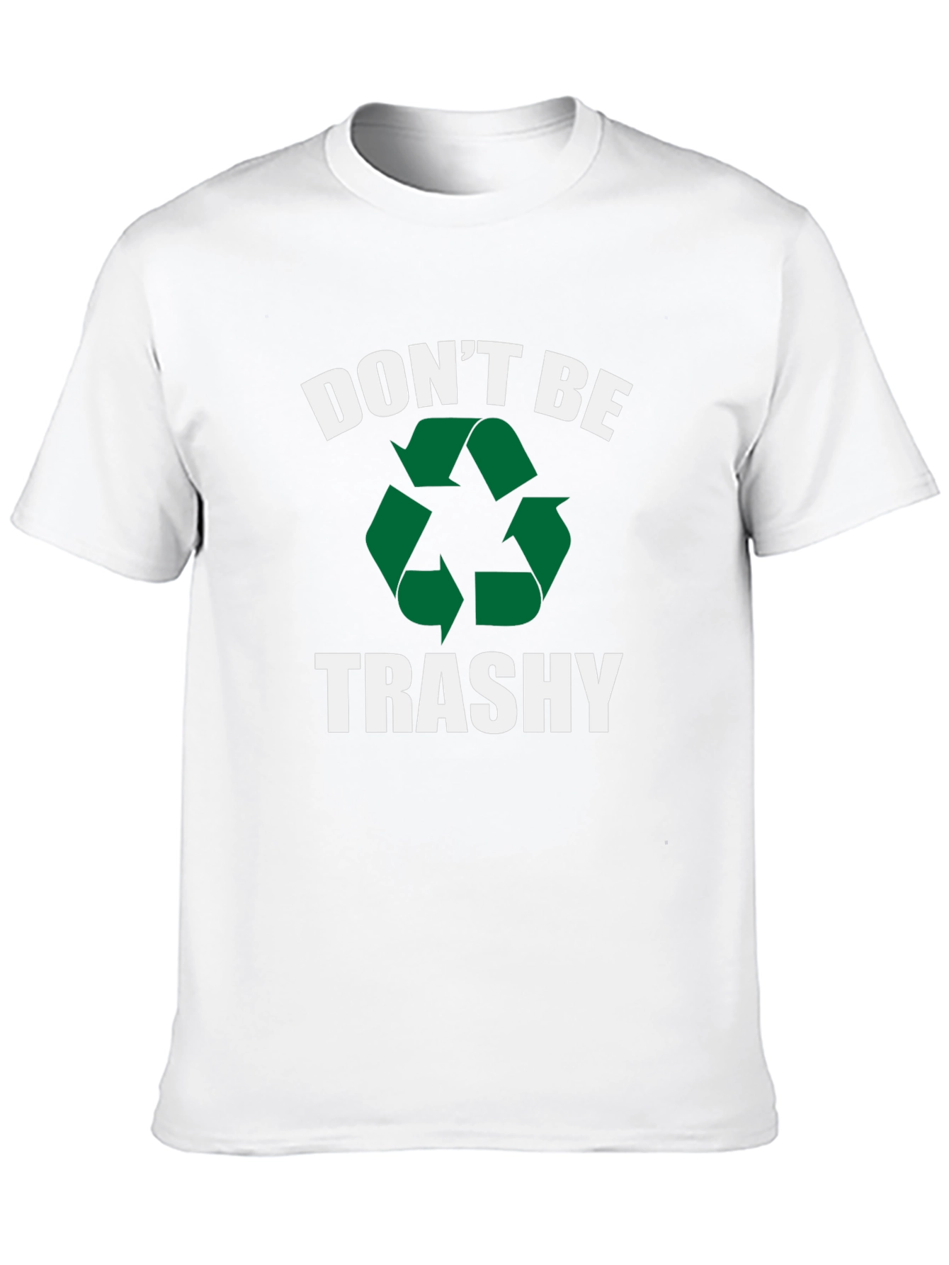 Dont Be Trashy Graphic Tee