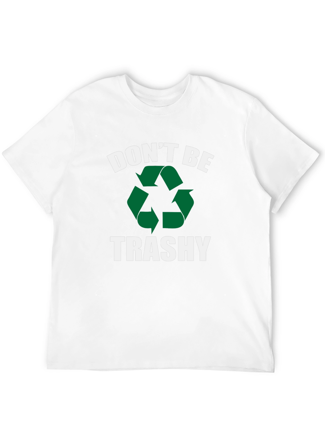 Dont Be Trashy Graphic Tee