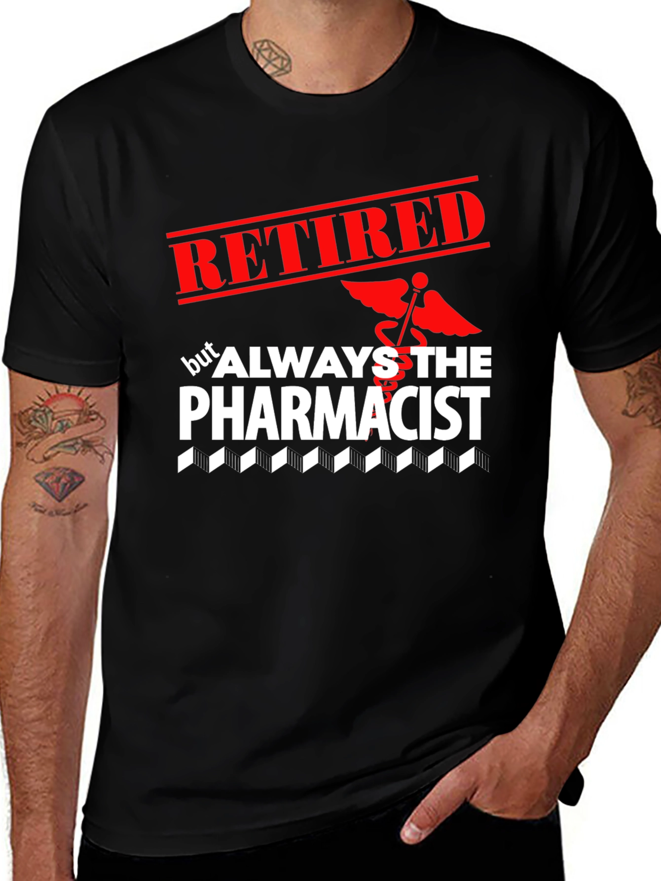Retired Pharmacist T-Shirt - Always the Pharmacist