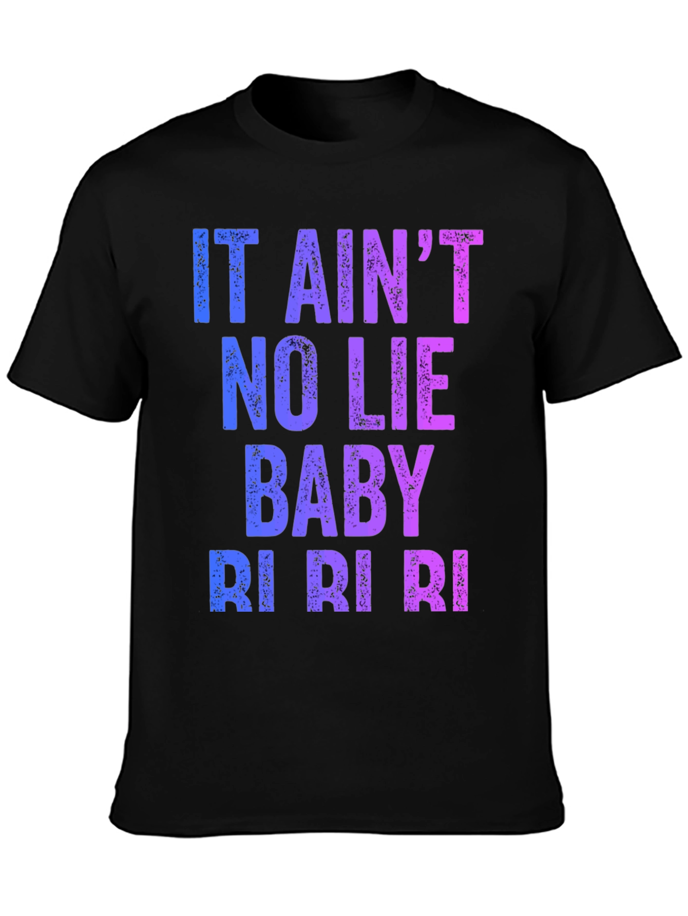 It Aint No Lie T-Shirt