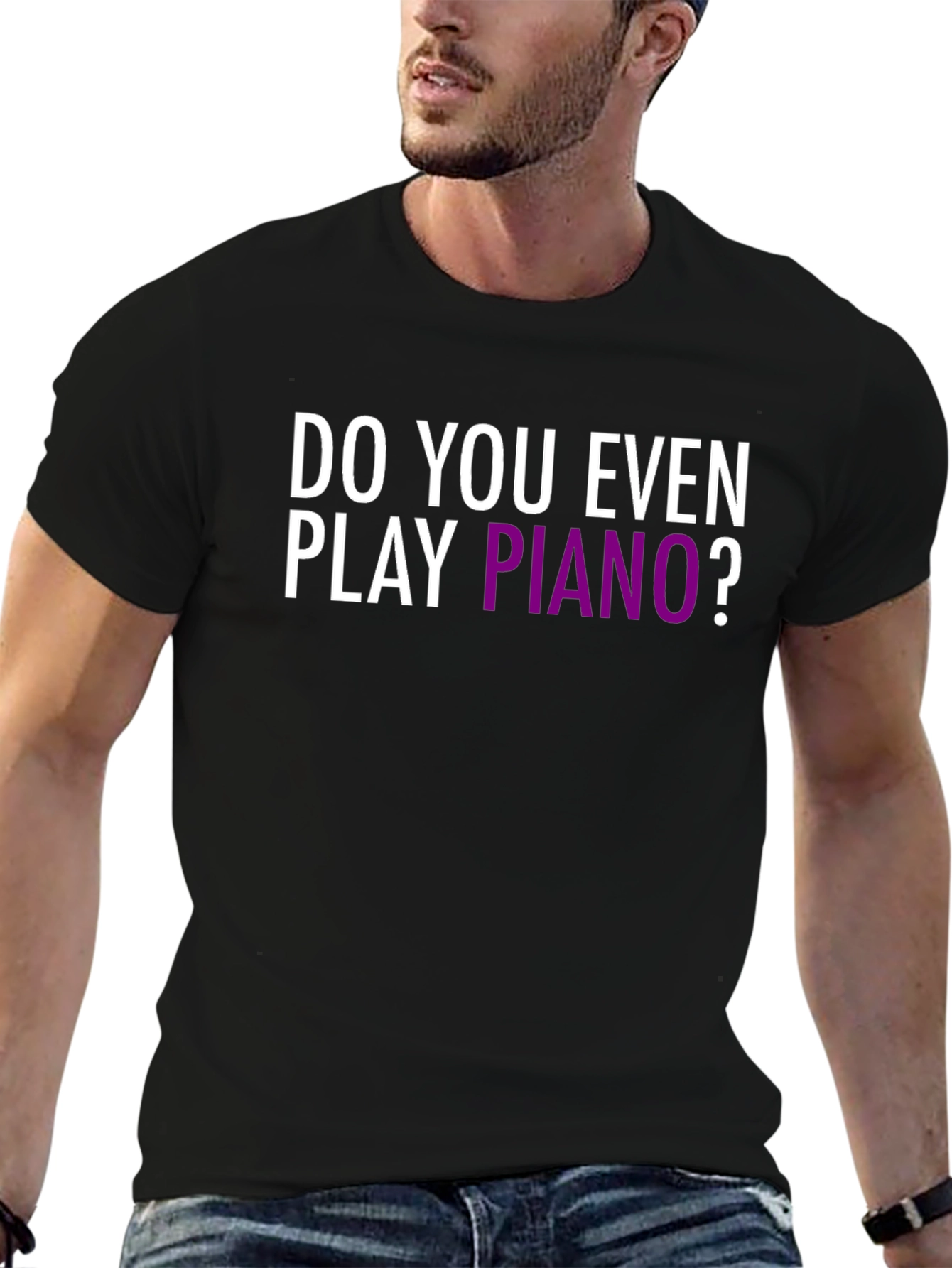 Do You Even Play Piano? Graphic T-Shirt