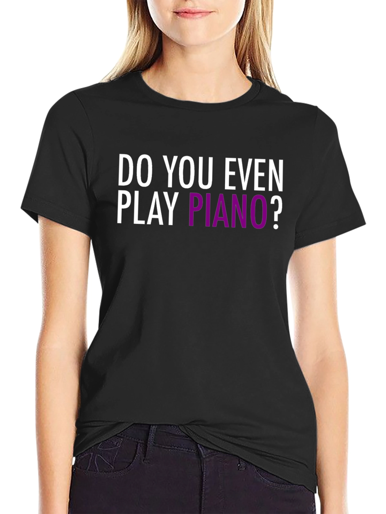 Do You Even Play Piano? Graphic T-Shirt