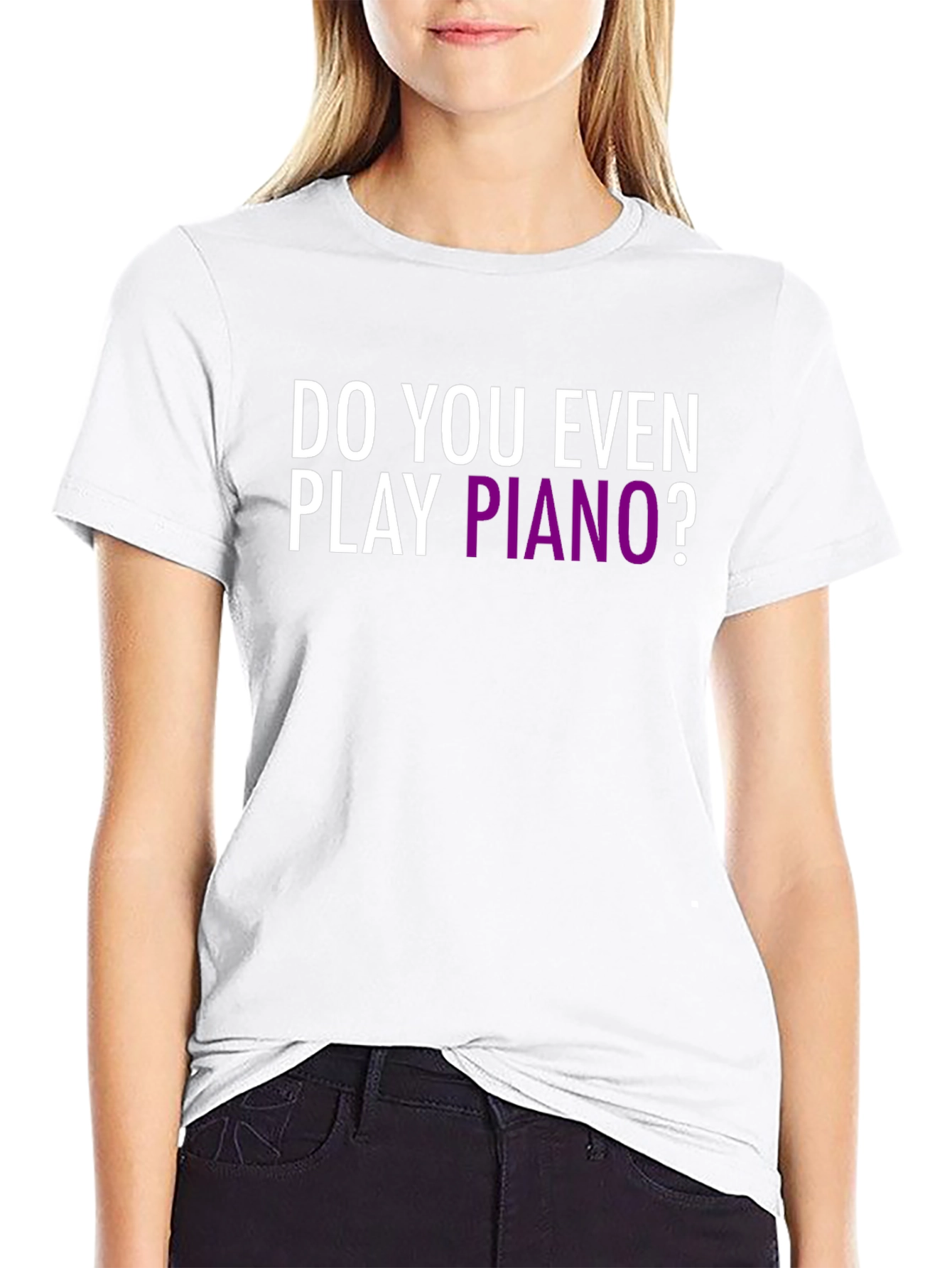 Do You Even Play Piano? Graphic T-Shirt