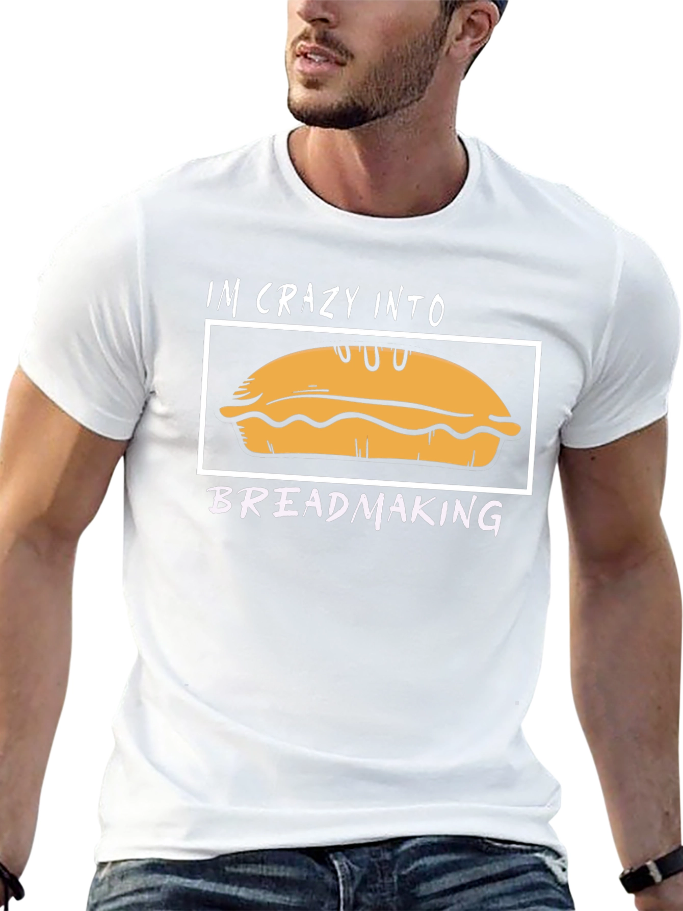Im Crazy Into Breadmaking T-Shirt