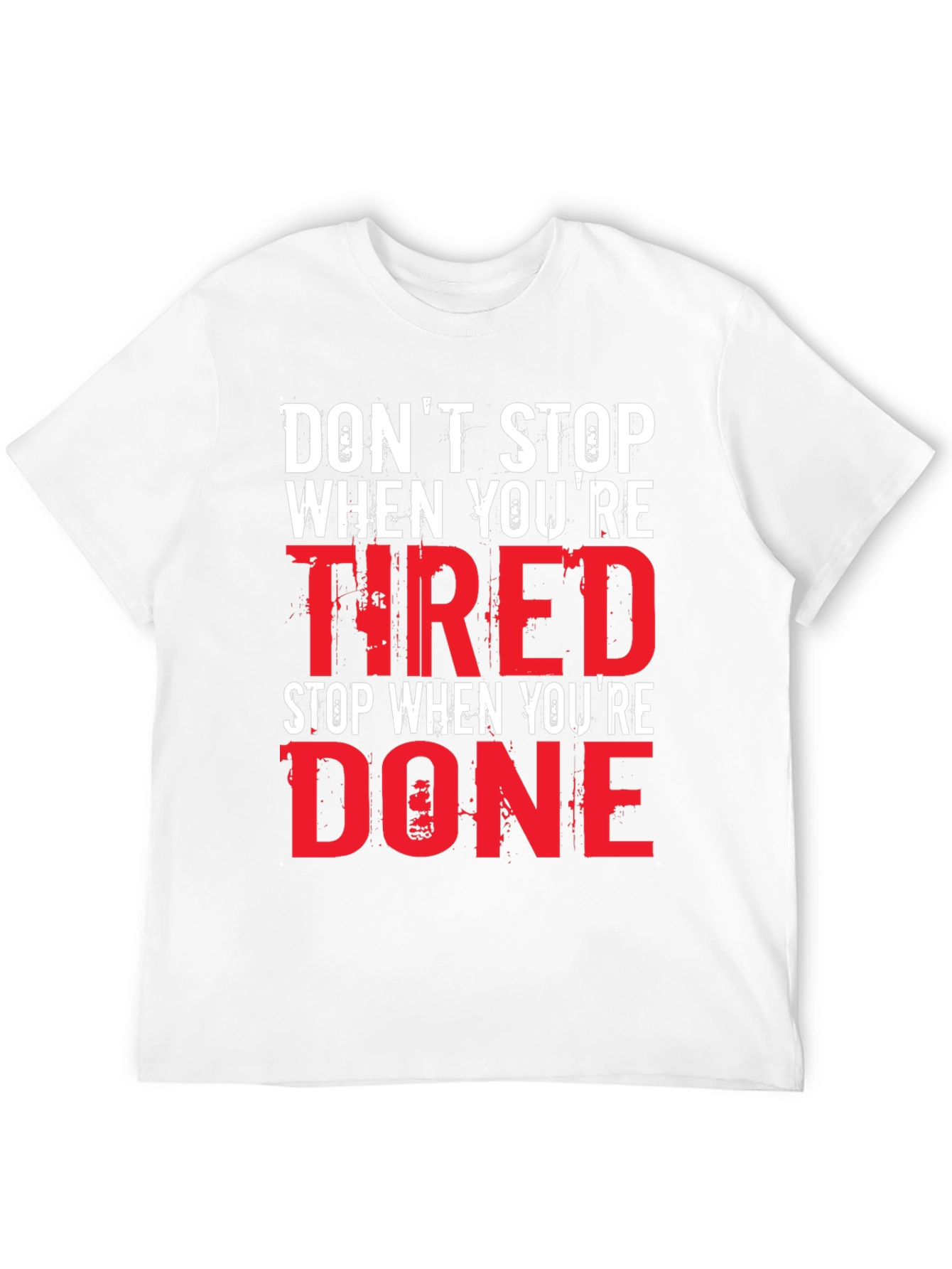 Motivational Graphic T-Shirt - Dont Stop When Tired