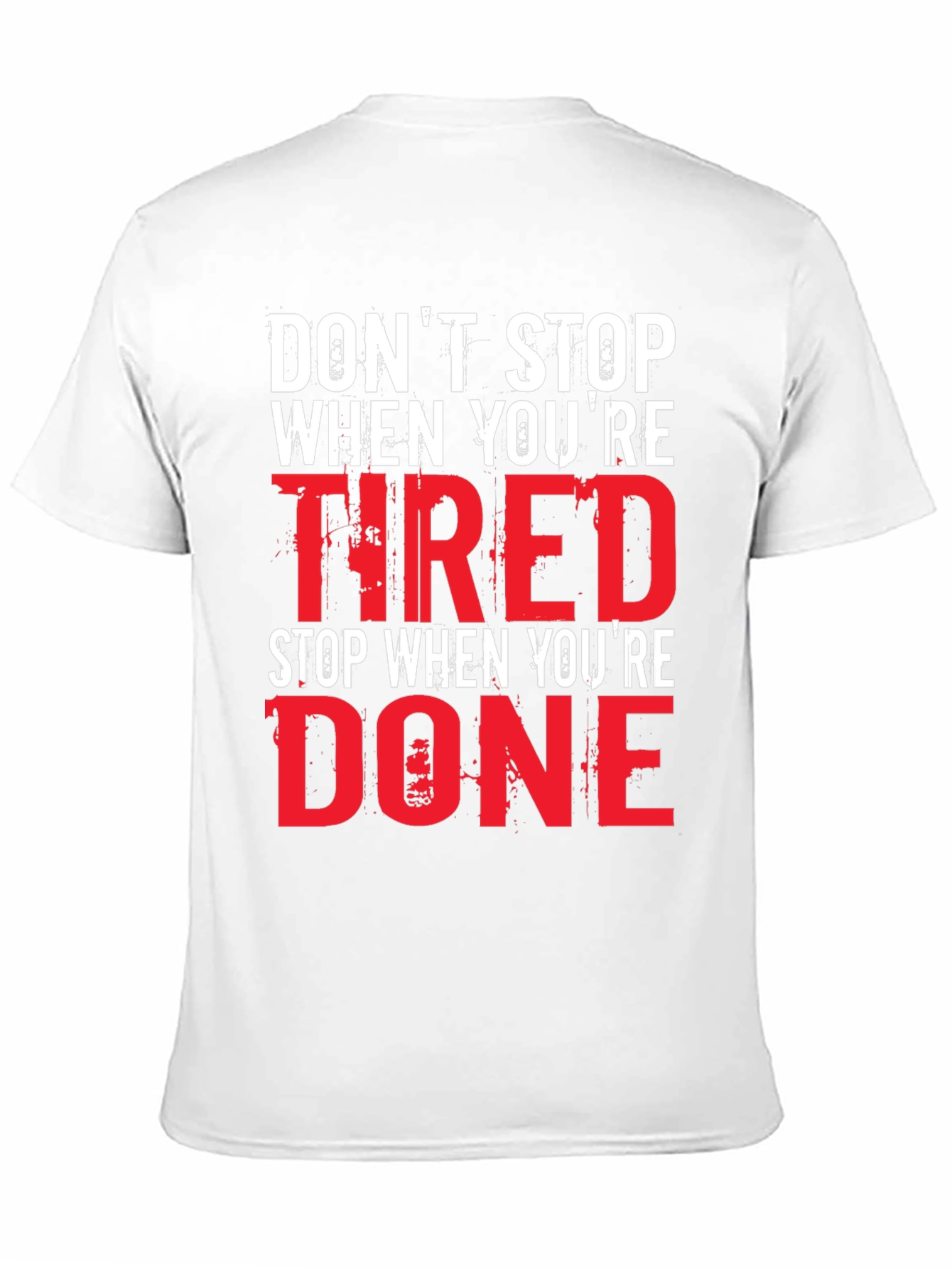 Motivational Graphic T-Shirt - Dont Stop When Tired