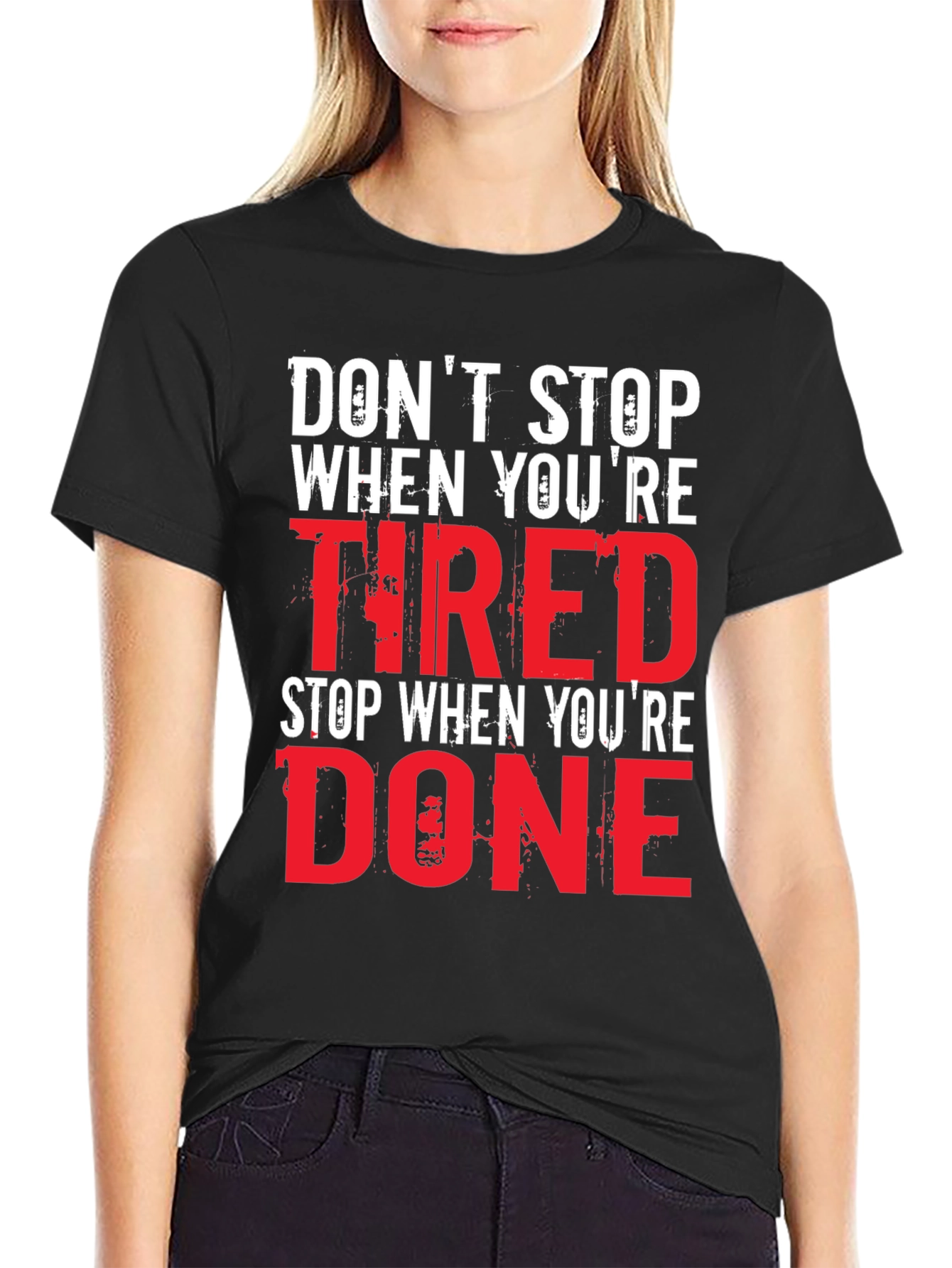 Motivational Graphic T-Shirt - Dont Stop When Tired
