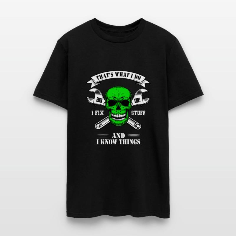 That's What I Do I Fix Stuff And I Know Things