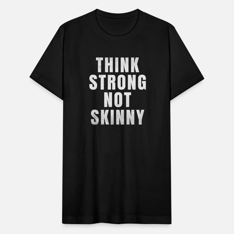 Think Strong Not Skinny