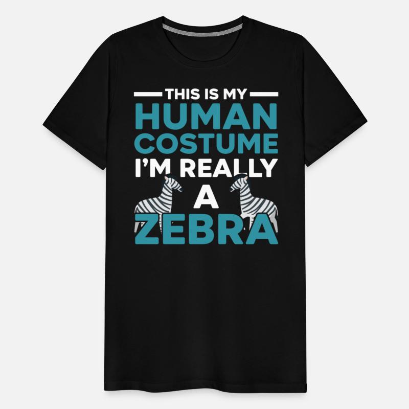 This Is My Human Costume I'm Really A Zebra Animal