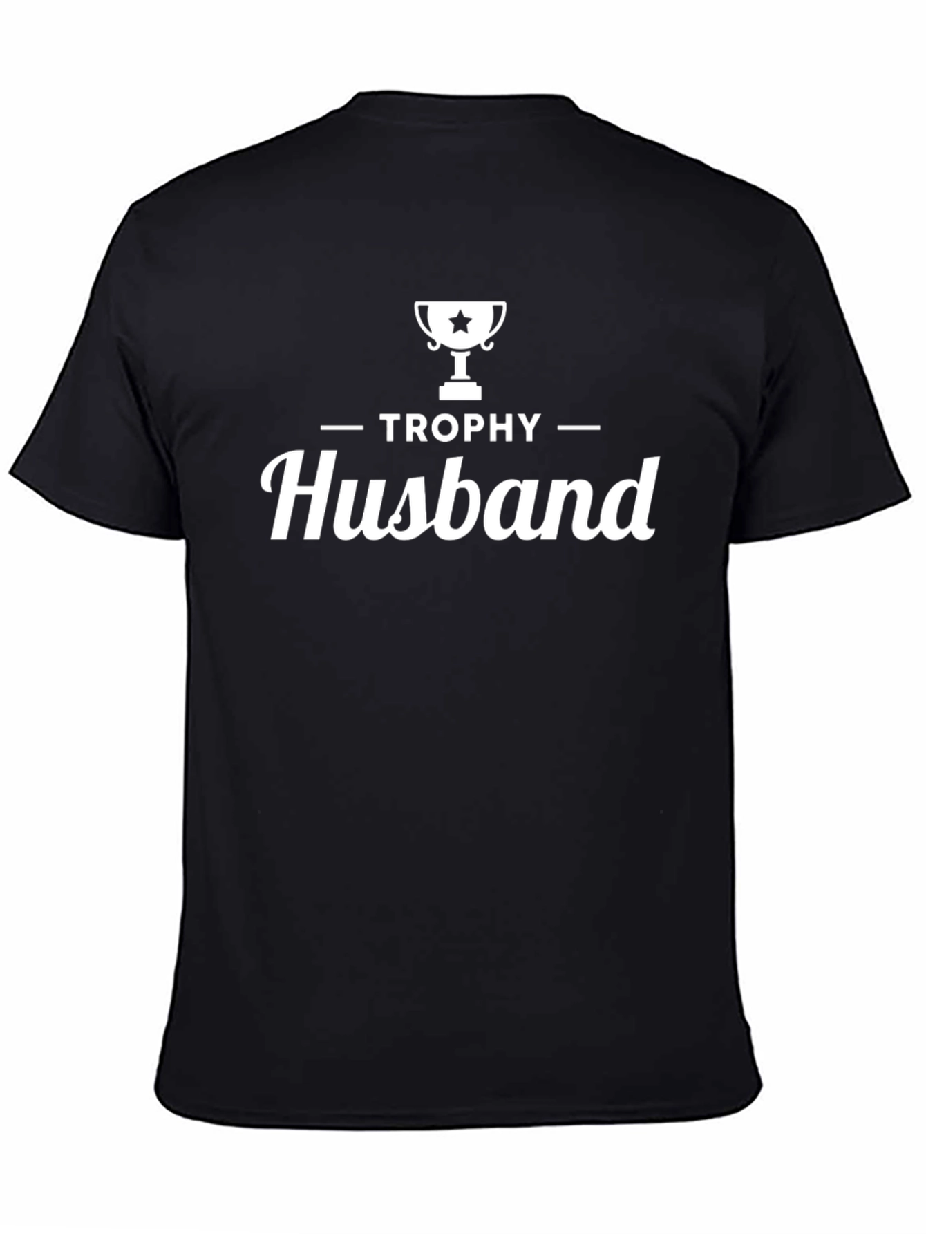 Trophy Husband Black T-Shirt - Novelty Gift