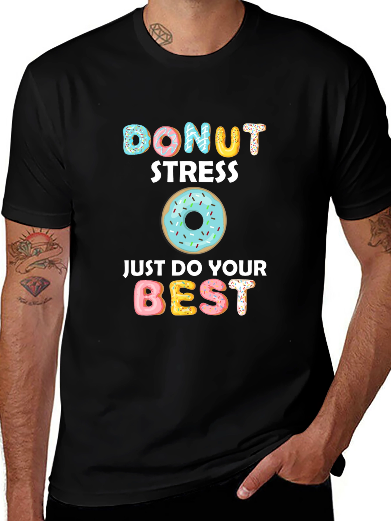 Donut Stress T-Shirt: Just Do Your Best!