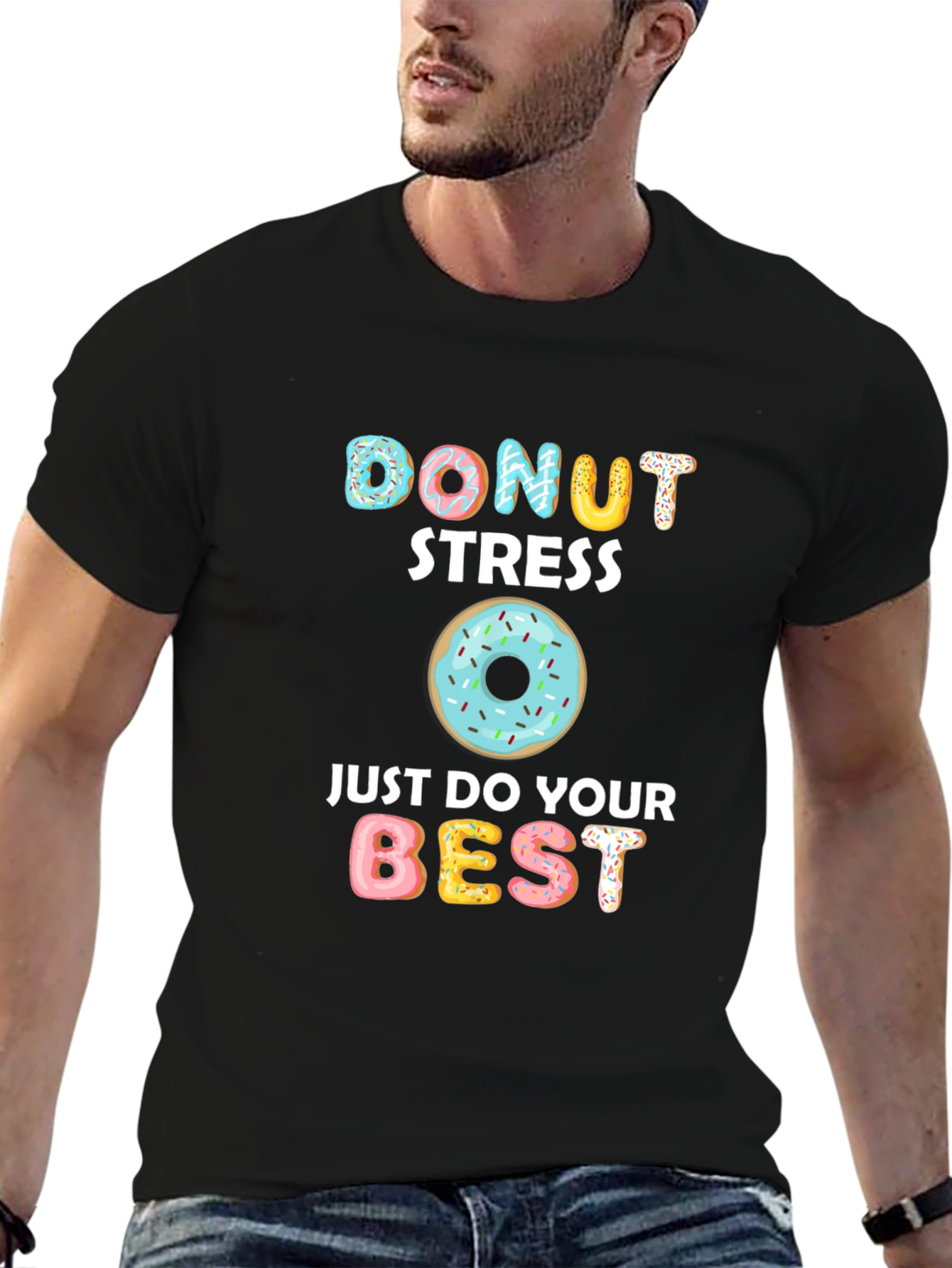 Donut Stress T-Shirt: Just Do Your Best!